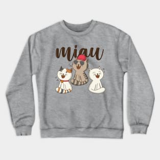 Miau the sing Crewneck Sweatshirt